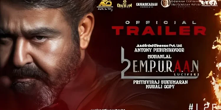 "L2-Empuraan ട്രെയിലർ പുറത്തിറങ്ങി - ആരാധകർക്ക് Midnight സർപ്രൈസ്" 1 “L2-Empuraan ട്രെയിലർ പുറത്തിറങ്ങി – ആരാധകർക്ക് Midnight സർപ്രൈസ്”