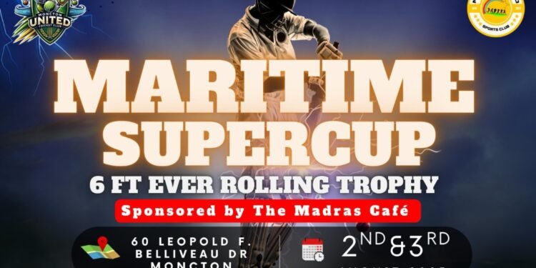 മോങ്ക്ടൺ യുണൈറ്റഡ് അവതരിപ്പിക്കുന്ന “മാരിടൈം സൂപ്പർ കപ്പ്”; അറ്റ്ലാന്റിക് കാനഡയിലെ വമ്പൻ ക്രിക്കറ്റ് ഉത്സവം
