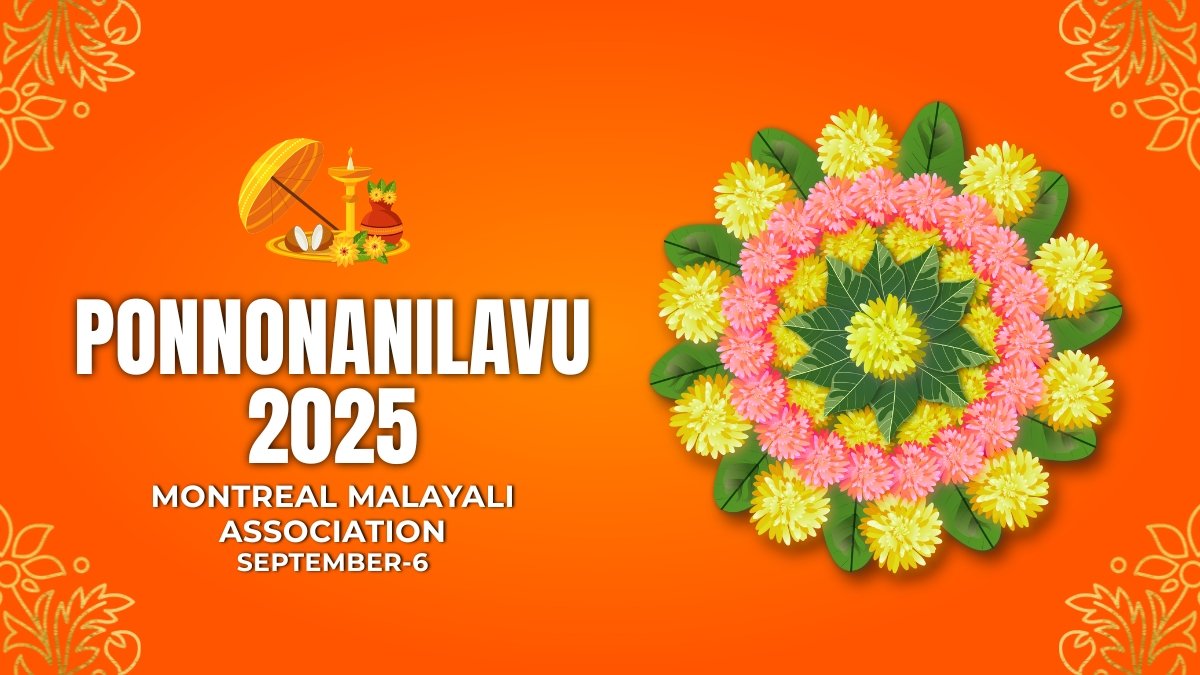 ഓണനാളിൽ പ്രവാസലോകത്ത് ഒത്തുകൂടി മോൺട്രിയൽ മലയാളി അസോസിയേഷൻ; ‘പൊന്നോണനിലാവ് 2025 സെപ്റ്റംബർ 6-ന് തിരിതെളിയും