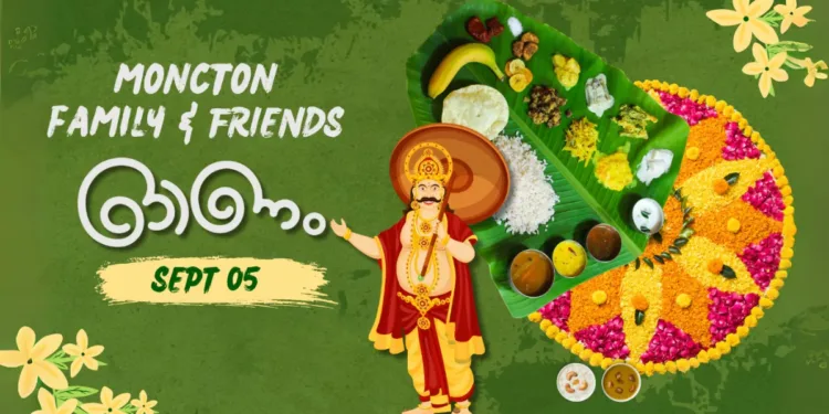 മോങ്ക്ടൺ ഫാമിലി ആൻഡ് ഫ്രണ്ട്സ് ഓണാഘോഷം നാളെ; ഒരുങ്ങുന്നത് വിപുലമായ പരിപാടികൾ
