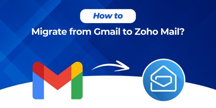 Gmail-ൽ നിന്ന് Zoho Mail-ലേക്ക് മാറാം: ഡാറ്റാ നഷ്ടപ്പെടാതെ ഇ-മെയിൽ കൈമാറാനുള്ള എളുപ്പവഴികൾ