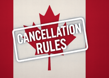 Canada’s New Cancellation Rules