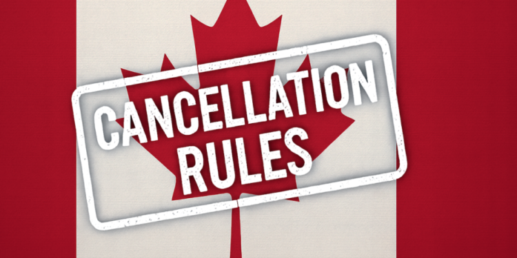 Canada’s New Cancellation Rules